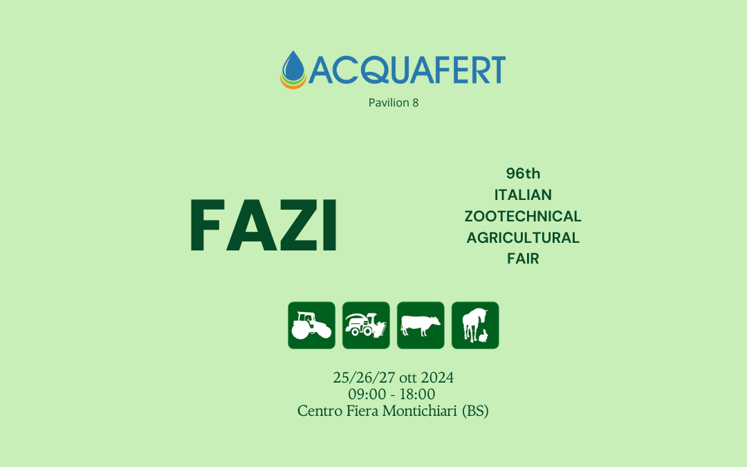 ACQUAFERT Agri al FAZI 2024: innovazione e sostenibilità nel settore agricolo